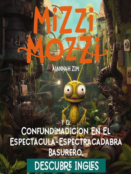 Title details for Mizzi Mozzi Y El Confundimadicion En El Espectacula-Espectracadabra Basurero by Alannah Zim - Available